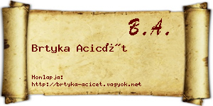 Brtyka Acicét névjegykártya